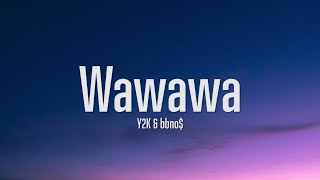 Y2K amp bbno  Wawawa Lyrics [upl. by Coryden]