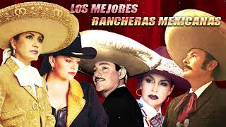 100 RANCHERAS MEXICANAS INOLVIDABLES  LAS MEJORES RANCHERAS MEXICANAS DE TODOS LOS TIEMPOS [upl. by Esra]