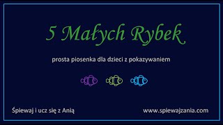 5 Małych Rybekprosta piosenka dla dzieci z pokazywaniem [upl. by Pas]