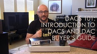 DACs 101 Introduction to DACs and DAC Buyers Guide [upl. by Hait395]