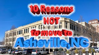 Top 10 reasons NOT to move to Asheville North Carolina [upl. by Anerat794]