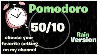 50 10 Pomodoro Technique Study Timer Rain Version 10 Hours [upl. by Bernadene]