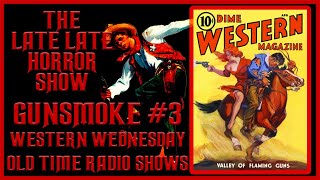 GUNSMOKE WESTERN WEDNESDAY OLD TIME RADIO SHOWS 3 [upl. by Anbul]