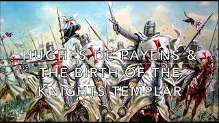 Hughes de Payens amp the birth of the Knights Templar [upl. by Searcy420]