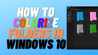 How to Colorize Folders in Windows 10 [upl. by Puritan]