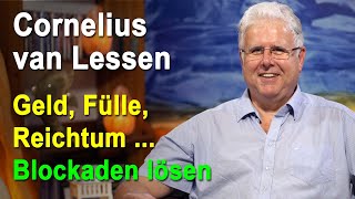 Geld  Fülle  Reichtum  Blockaden lösen  Cornelius van Lessen [upl. by Gavrah]