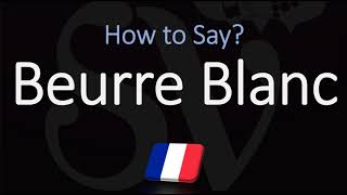 How to Pronounce Beurre Blanc CORRECTLY [upl. by Xenophon]