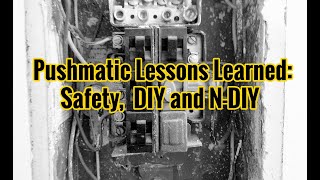 Safety DIY and NDIY Pushmatic Breakers Lessons Learned [upl. by Trilley]