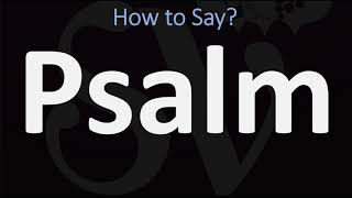 How to Pronounce Psalm CORRECTLY [upl. by Einahpetse]