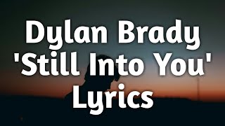 Dylan Brady  Still Into You Lyrics🎵 [upl. by Morentz135]