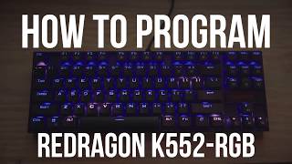 How to Program the Redragon K552RGB Mechanical Gaming Keyboard [upl. by Khalin]