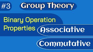 Associative  Commutative Property of Binary Operation  Group Theory  Discrete Mathematics [upl. by Asiram]