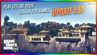 How to Play Offline Your GTA 5 Of Epic Games  Converting To OFFLINE Version  GTA V Update 152 [upl. by Yesnikcm]