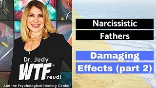 Damaging Effects Of Narcissistic Fathers On Their Children  Part 2 [upl. by Eislel]