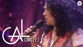 Gal Costa  quotComo 2 e 2quot  Vídeo Oficial Estratosférica Ao Vivo [upl. by Lyndsey331]