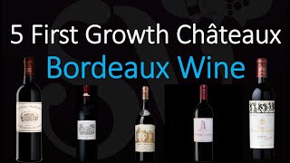 What are the 5 First Growths Châteaux of Bordeaux [upl. by Raye]