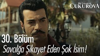 Yamanları savcılığa şikayet eden şok isim  Bir Zamanlar Çukurova 30 Bölüm [upl. by Nordek]