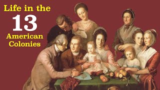 Life in the 13 American Colonies Explained [upl. by Neddra]