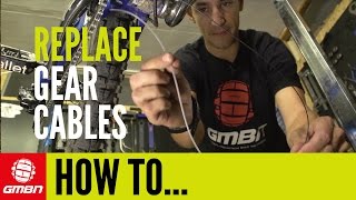 How To Replace Gear Cables  Mountain Bike Maintenance [upl. by Dione536]