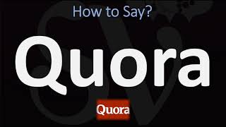 How to Pronounce Quora CORRECTLY [upl. by Flann]