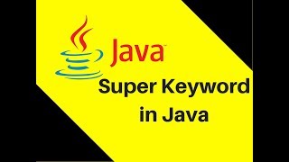 811 What is Super Keyword in Java Part 1 [upl. by Leahcin]