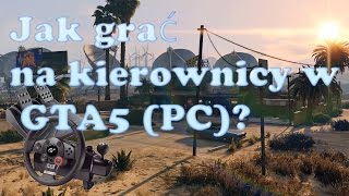 Jak grać na kierownicy w Gta 5 PC [upl. by Eessac]