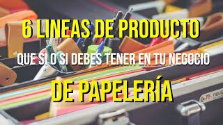 6 Líneas de producto para una papelería [upl. by Ploch]