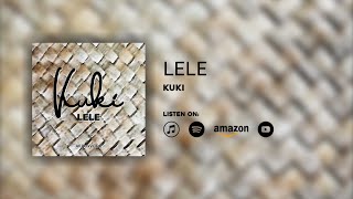 KUKI  Lele Audio [upl. by Bedwell]