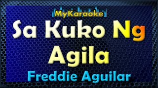 SA KUKO NG AGILA  Karaoke version in the style of FREDDIE AGUILAR [upl. by Dnalwor727]