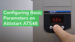 Configuring Basic Parameters on Altistart ATS48  Schneider Electric Support [upl. by Vange]