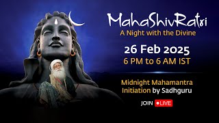 MahaShivRatri 2025 – Livestream with Sadhguru  26 Feb 6 PM  27 Feb 6 AM IST [upl. by Riordan]