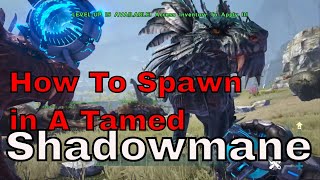 ark  How To Spawn In A Tamed Shadowmane in ark [upl. by Aerdna]