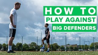 HOW TO BEAT BIG DEFENDERS  Learn these football skills [upl. by Yoc]