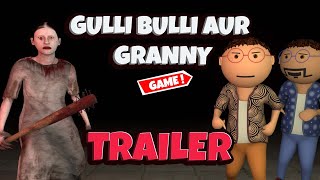 Gulli Bulli Aur Granny Game  Trailer [upl. by Melda637]