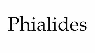 How to Pronounce Phialides [upl. by Rector]