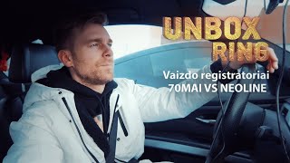 FIKSUOJAM KELIŲ ERELIUS  Vaizdo registratoriai 70MAI VS NEOLINE  Unbox Ring apžvalga [upl. by Lipps]