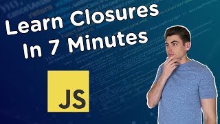 Learn Closures In 7 Minutes [upl. by Rofotsirk]