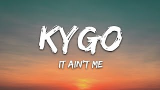 Kygo amp Selena Gomez  It Aint Me Lyrics [upl. by Annawoj]