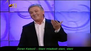 ZORAN KALEZIĆ🎶🌼💖🍀STAN MLADOSTI STANI🦅💖🌻🌞🦢🌟👑 [upl. by Zachary]