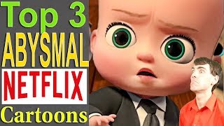 Top 3 Abysmal Netflix Cartoons [upl. by Aloap]