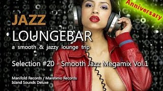 Jazz Loungebar Anniversary  Selection 20 Smooth Jazz Megamix Vol1 4 Hours Lounge Music 2018 [upl. by Alfonse]