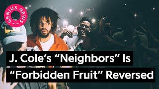 J Cole’s “Neighbors” Beat Is “Forbidden Fruit” Reversed  Genius News [upl. by Rot]