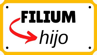 FILIUM › «hijo» EVOLUCIÓN LATÍN › español ÉtimosFáciles [upl. by Aisel873]