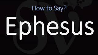 How to Pronounce Ephesus CORRECTLY [upl. by Joletta]