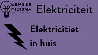 Natuurkunde uitleg Elektriciteit 15 Elektriciteit in huis [upl. by Sibie]