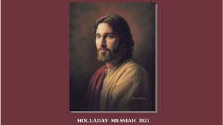 Holladay Messiah 2021 [upl. by Filia]