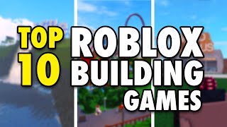 Top 10 Building Games On Roblox [upl. by Eryn871]