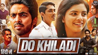 Do Khiladi Full Movie in Hindi Dubbed  GV Prakash  Kashmira Pardeshi  Siddharth  Review amp Facts [upl. by Dailey]