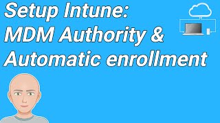 MIH05 Setup your Microsoft Intune Tenant MDM Authority and automatic enrollment [upl. by Esnofla297]