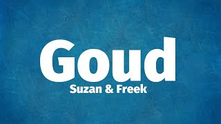 Suzan amp Freek  Goud Lyrics [upl. by Egroej]